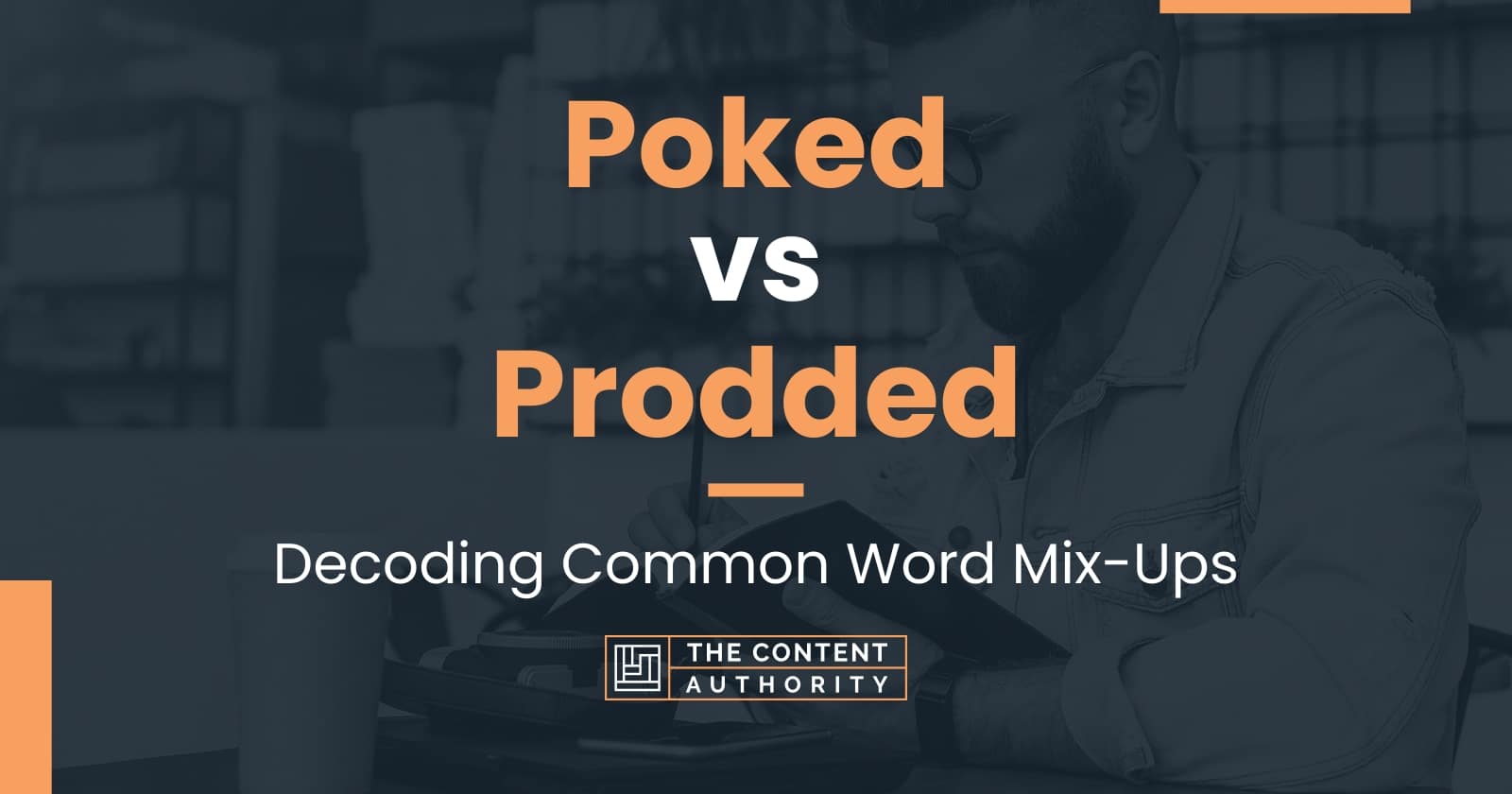 Poked vs Prodded: Decoding Common Word Mix-Ups