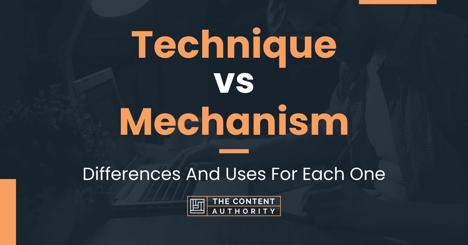 Technique vs Mechanism: Differences And Uses For Each One