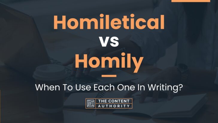 Homiletical vs Homily: When To Use Each One In Writing?