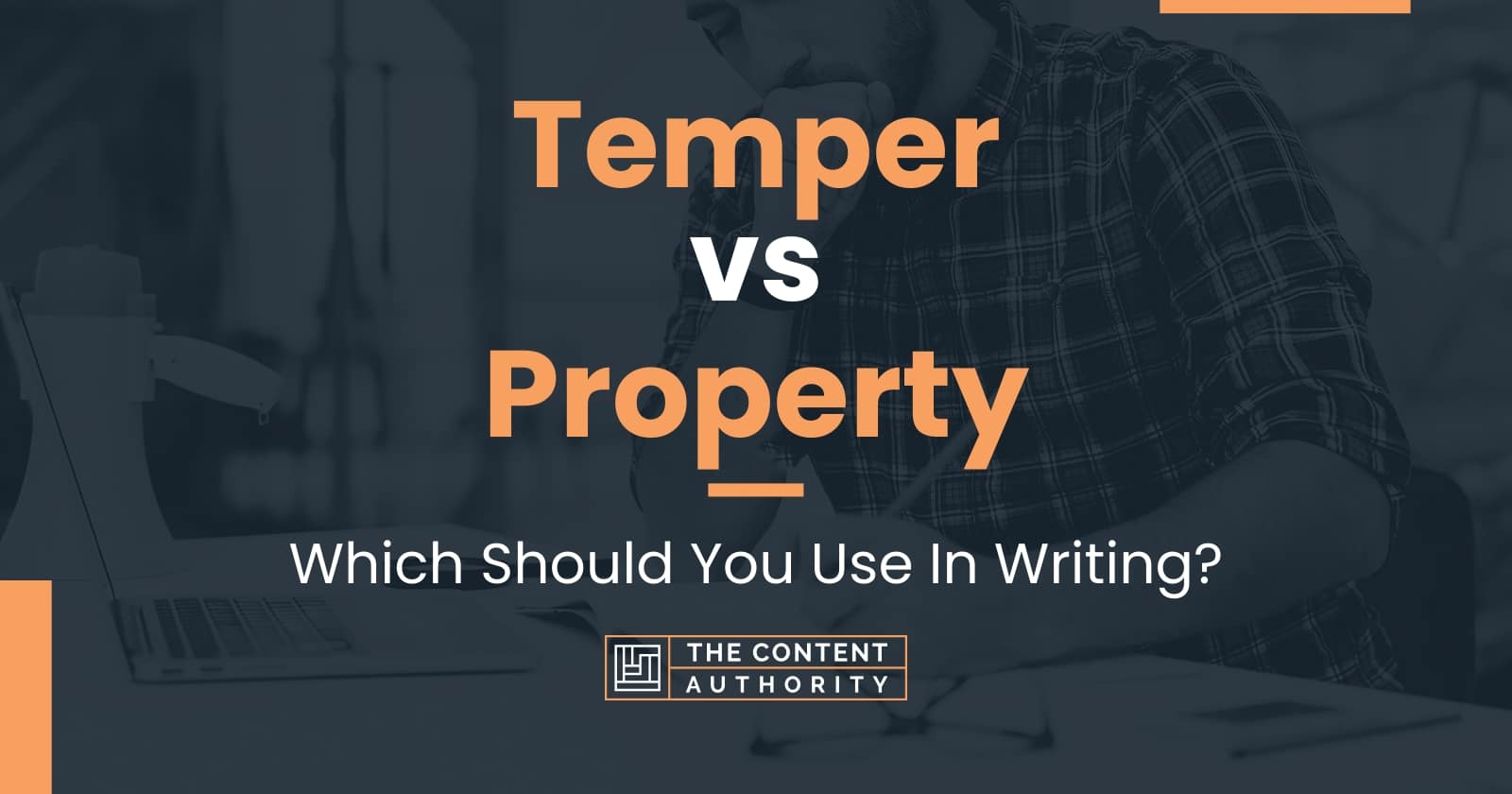 temper-vs-property-which-should-you-use-in-writing