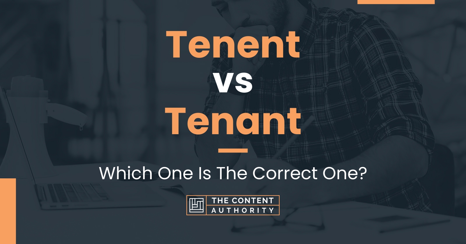 Tenent vs Tenant: Which One Is The Correct One?