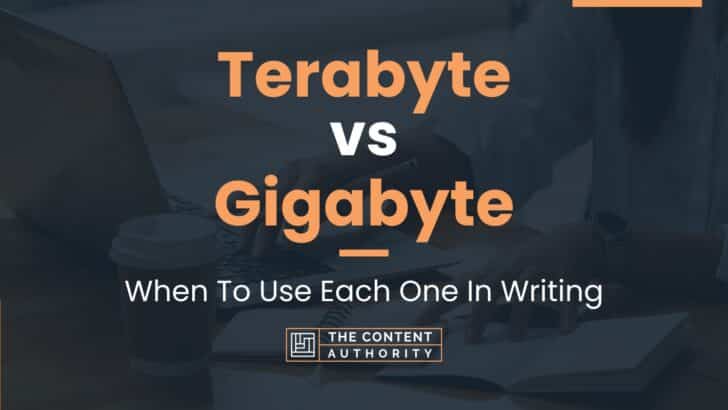 Terabyte vs Gigabyte: When To Use Each One In Writing