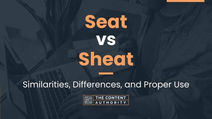 seat-vs-sheat-similarities-differences-and-proper-use