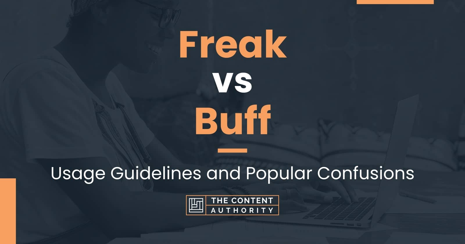 Freak vs Buff: Usage Guidelines and Popular Confusions