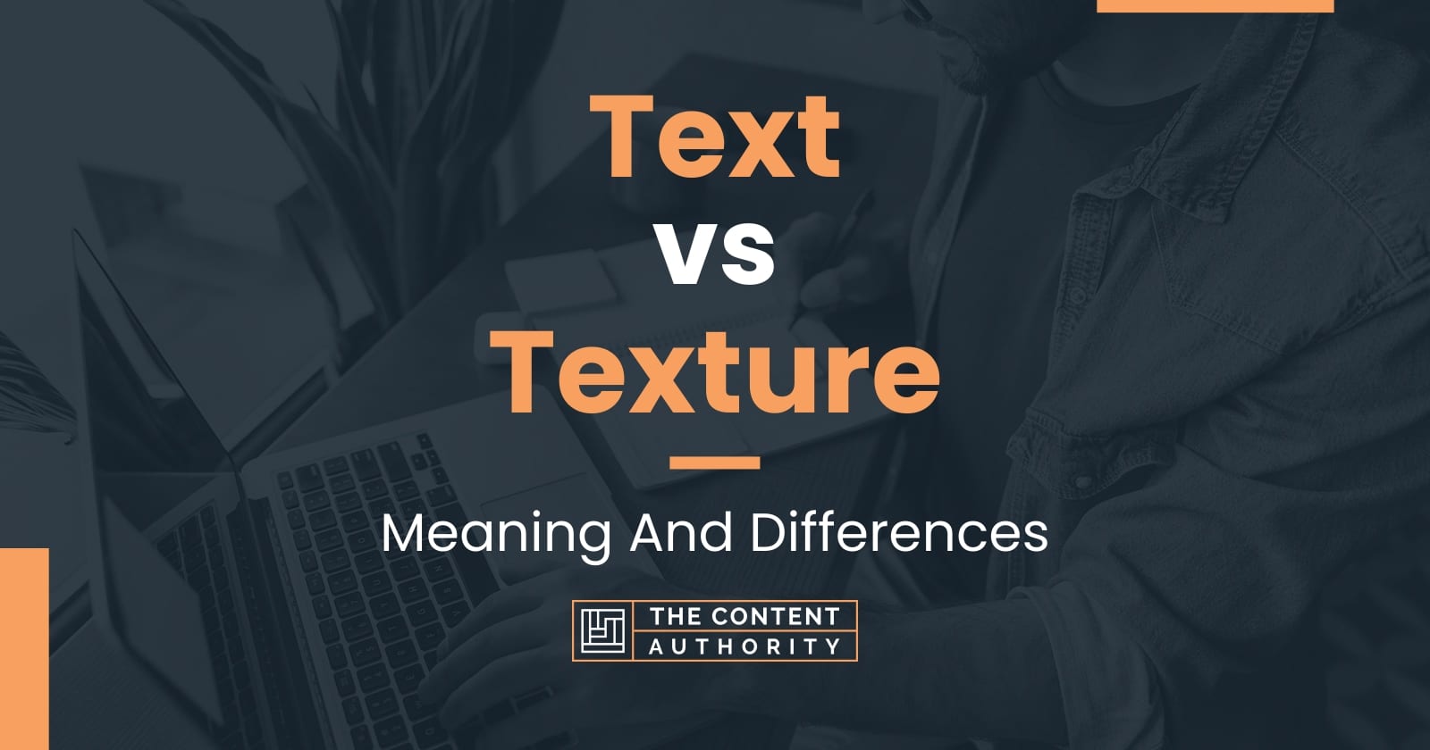 Text Vs Texture Meaning And Differences text-vs-texture-meaning-and-differences