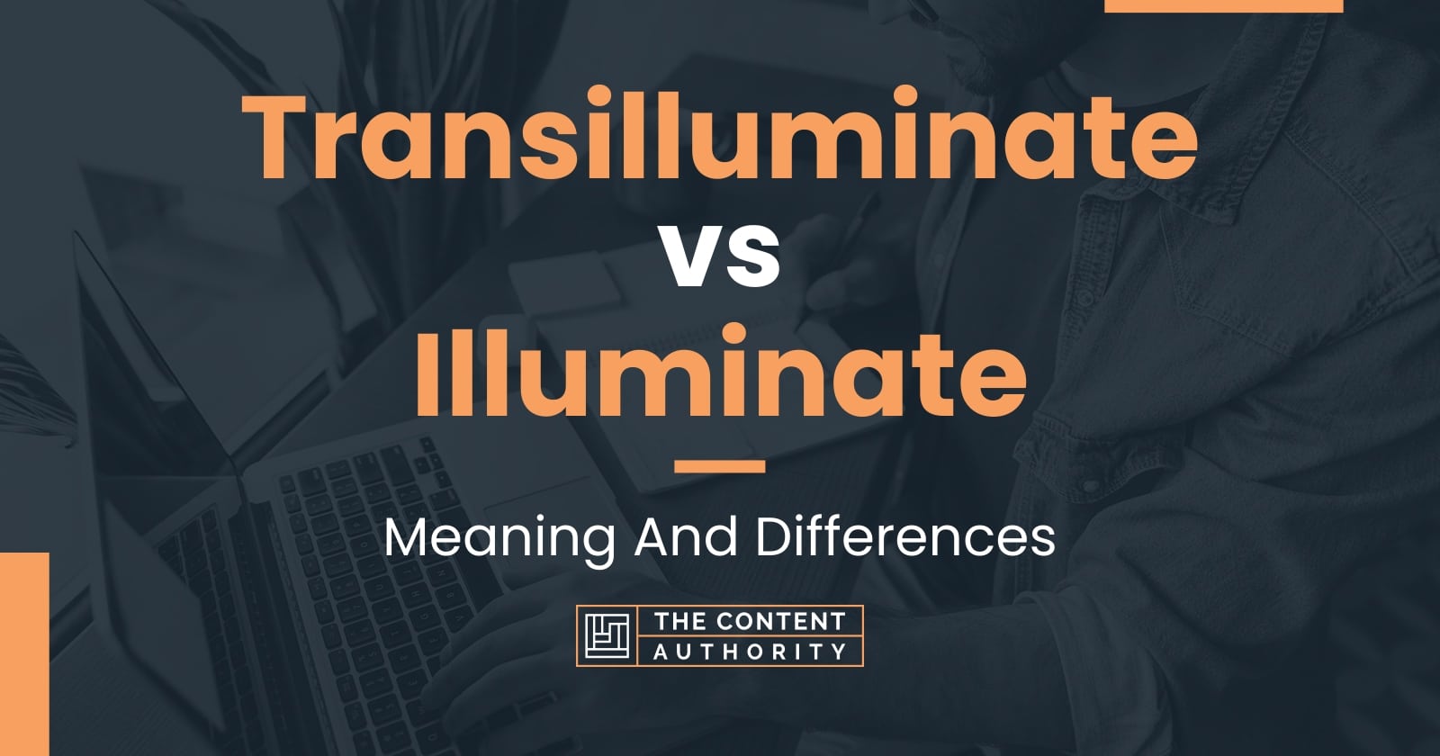 transilluminate-vs-illuminate-meaning-and-differences