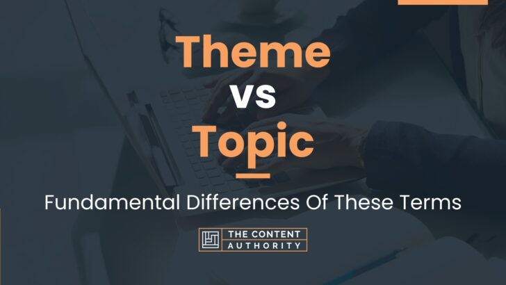 theme-vs-topic-fundamental-differences-of-these-terms