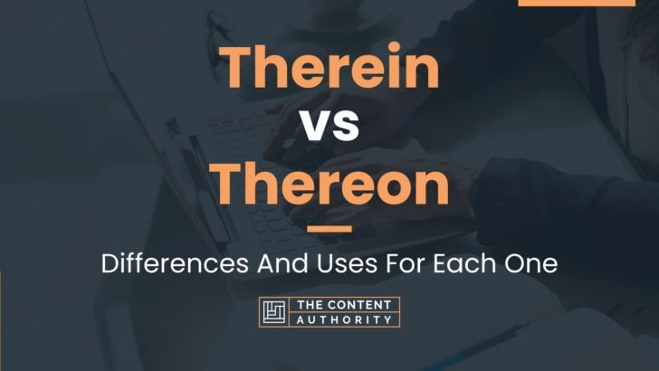 Therein vs Thereon: Differences And Uses For Each One