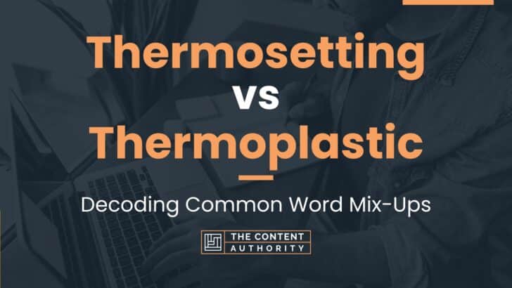 thermosetting-vs-thermoplastic-decoding-common-word-mix-ups