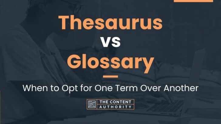 thesaurus-vs-glossary-when-to-opt-for-one-term-over-another