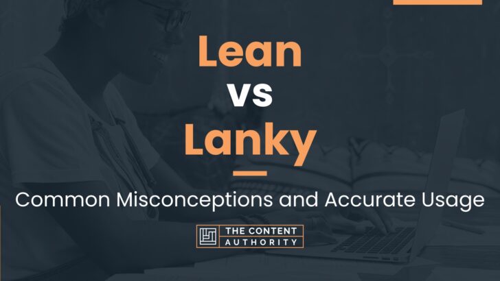 lean-vs-lanky-common-misconceptions-and-accurate-usage