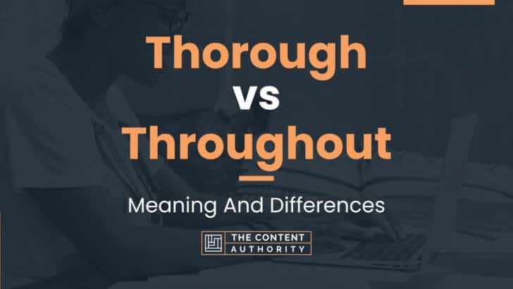 thorough-vs-throughout-meaning-and-differences