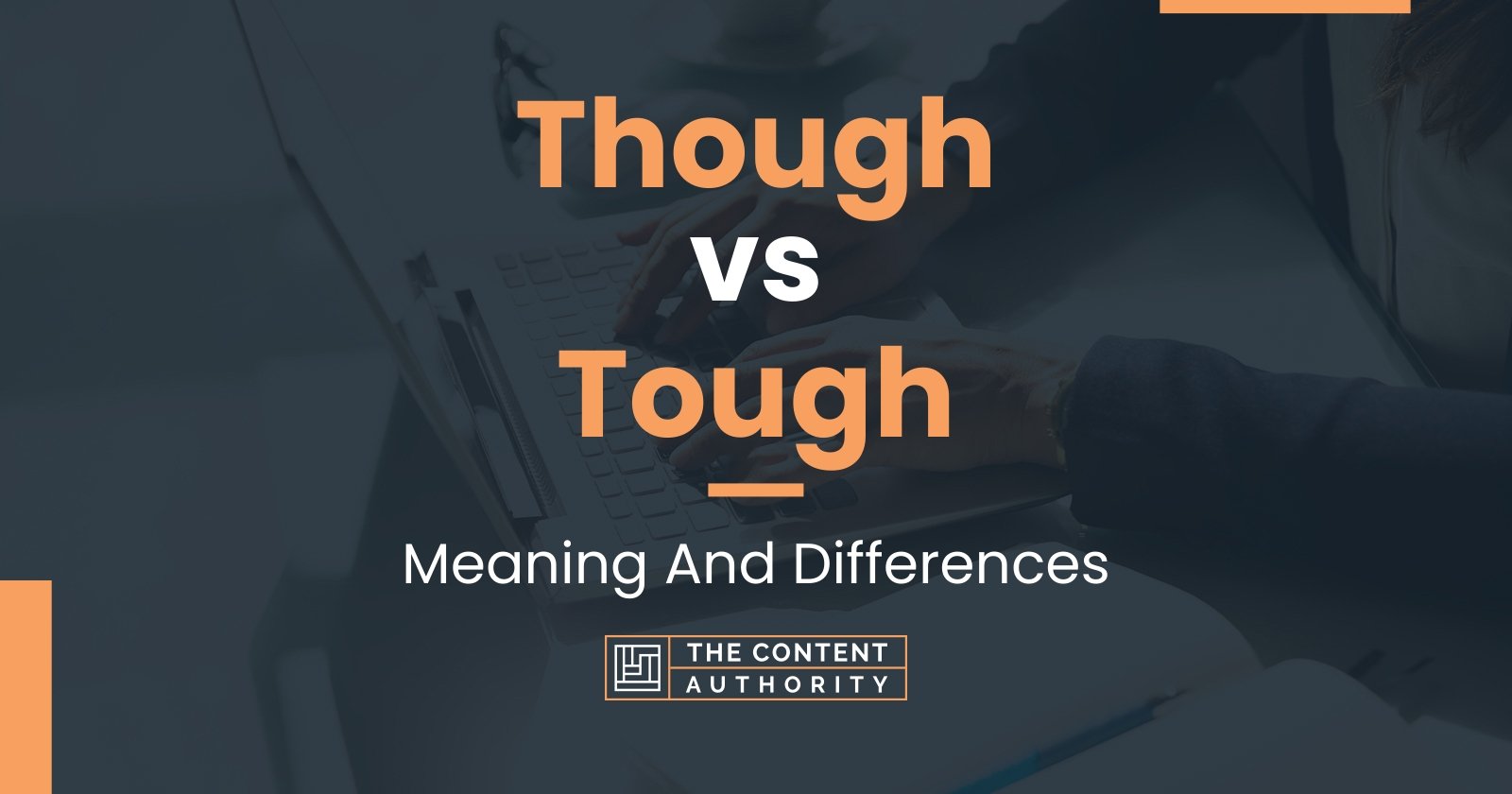 Though vs Tough: Meaning And Differences