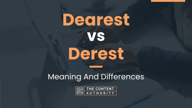 dearest-vs-derest-meaning-and-differences