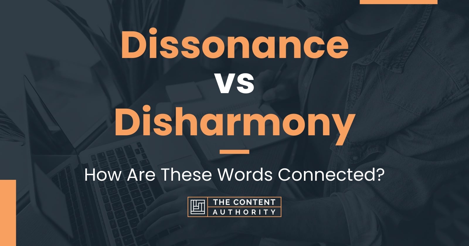 Dissonance vs Disharmony: How Are These Words Connected?