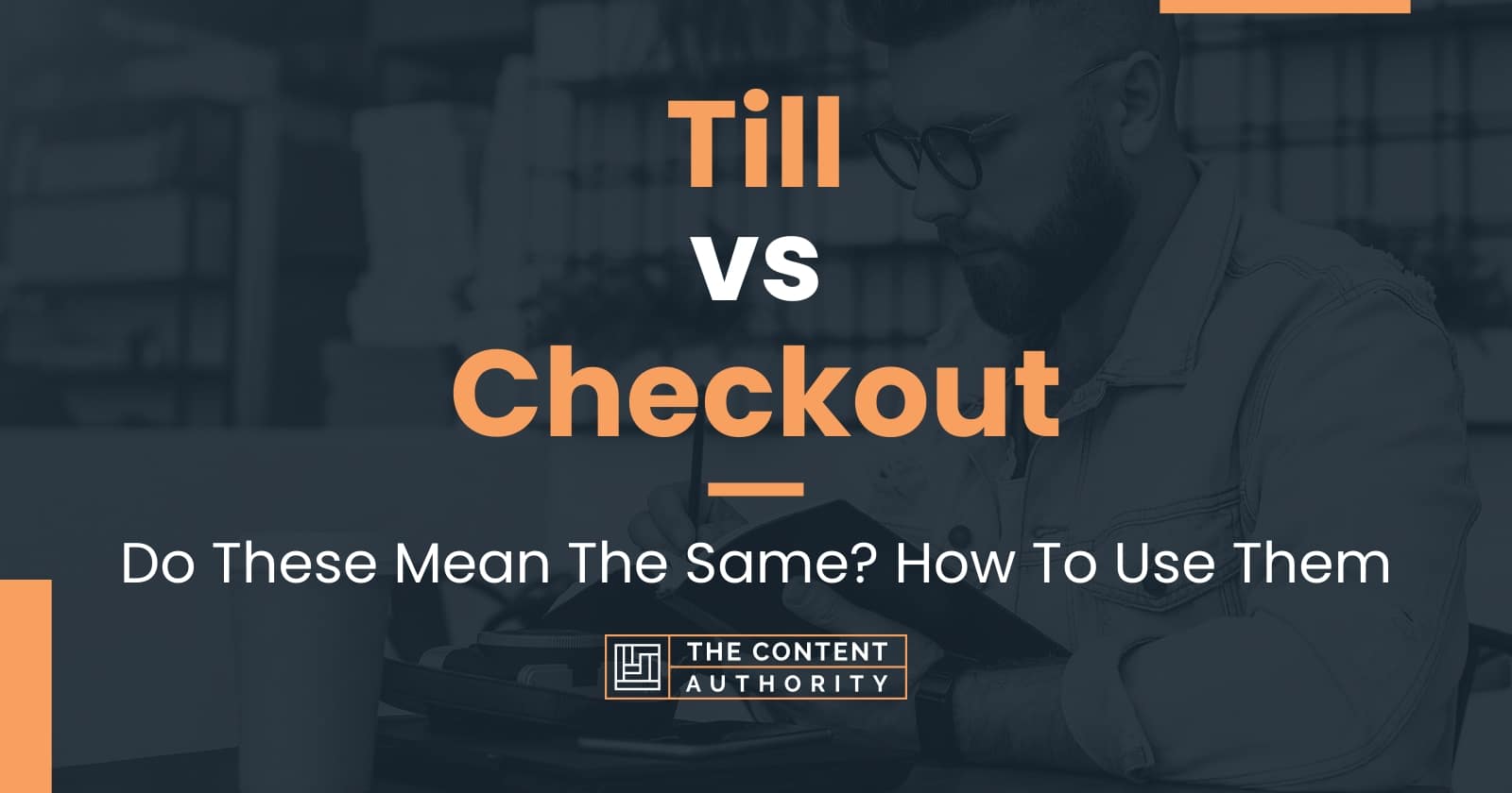 till-vs-checkout-do-these-mean-the-same-how-to-use-them