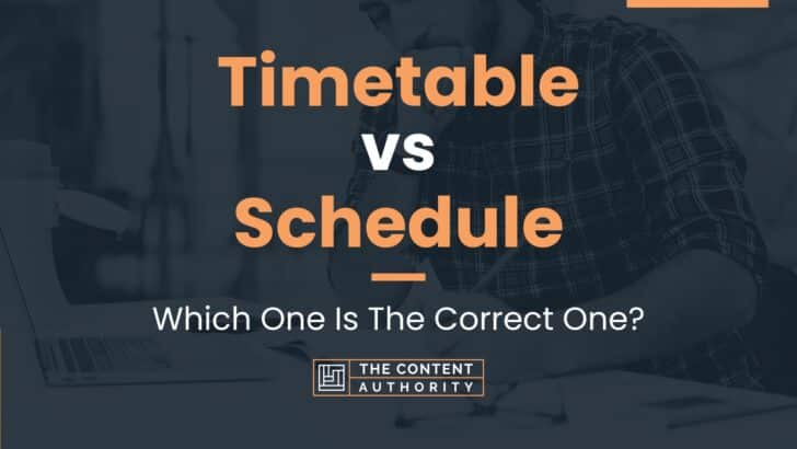Timetable Vs Schedule Which One Is The Correct One 