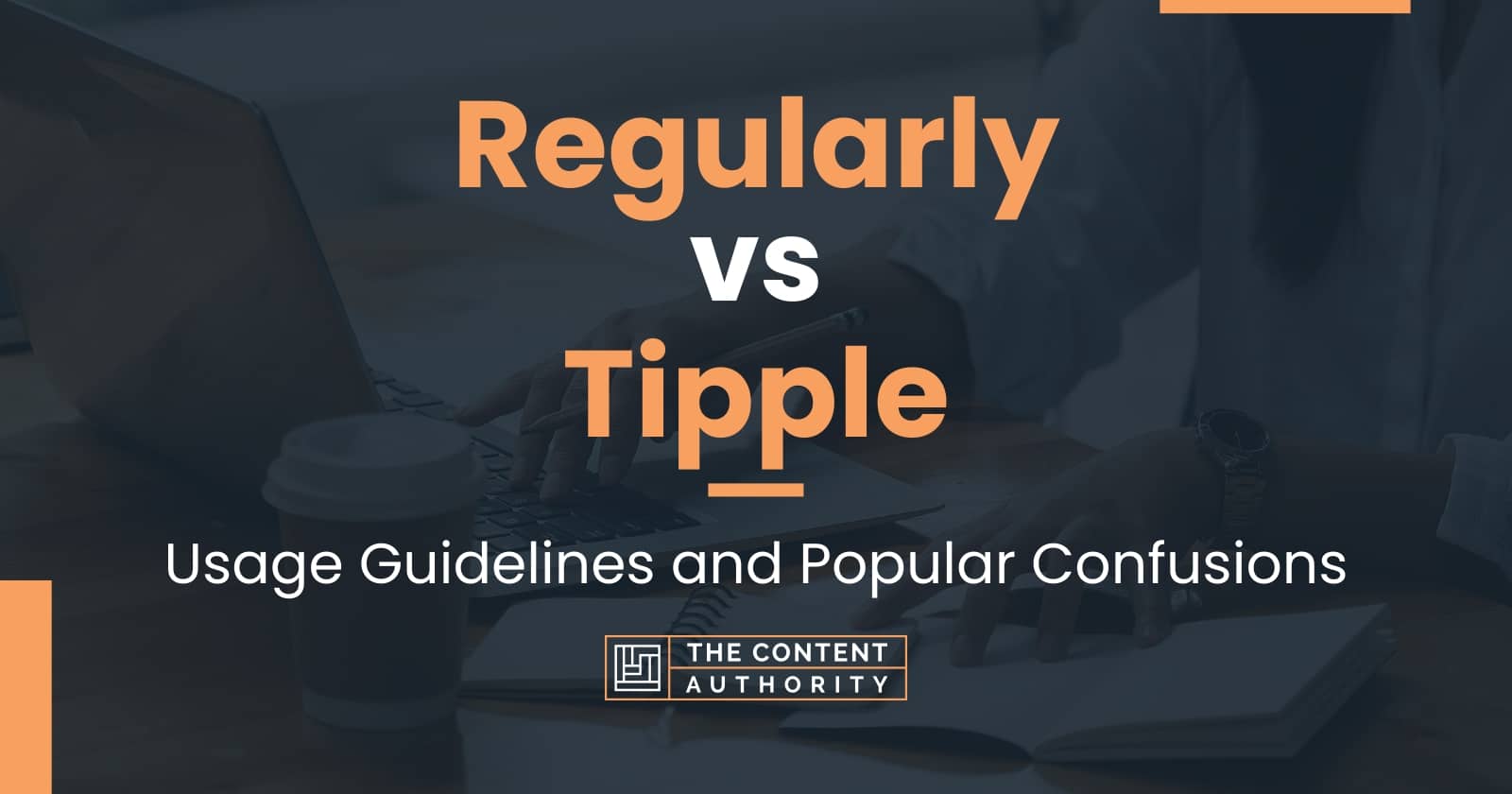 Regularly vs Tipple: Usage Guidelines and Popular Confusions