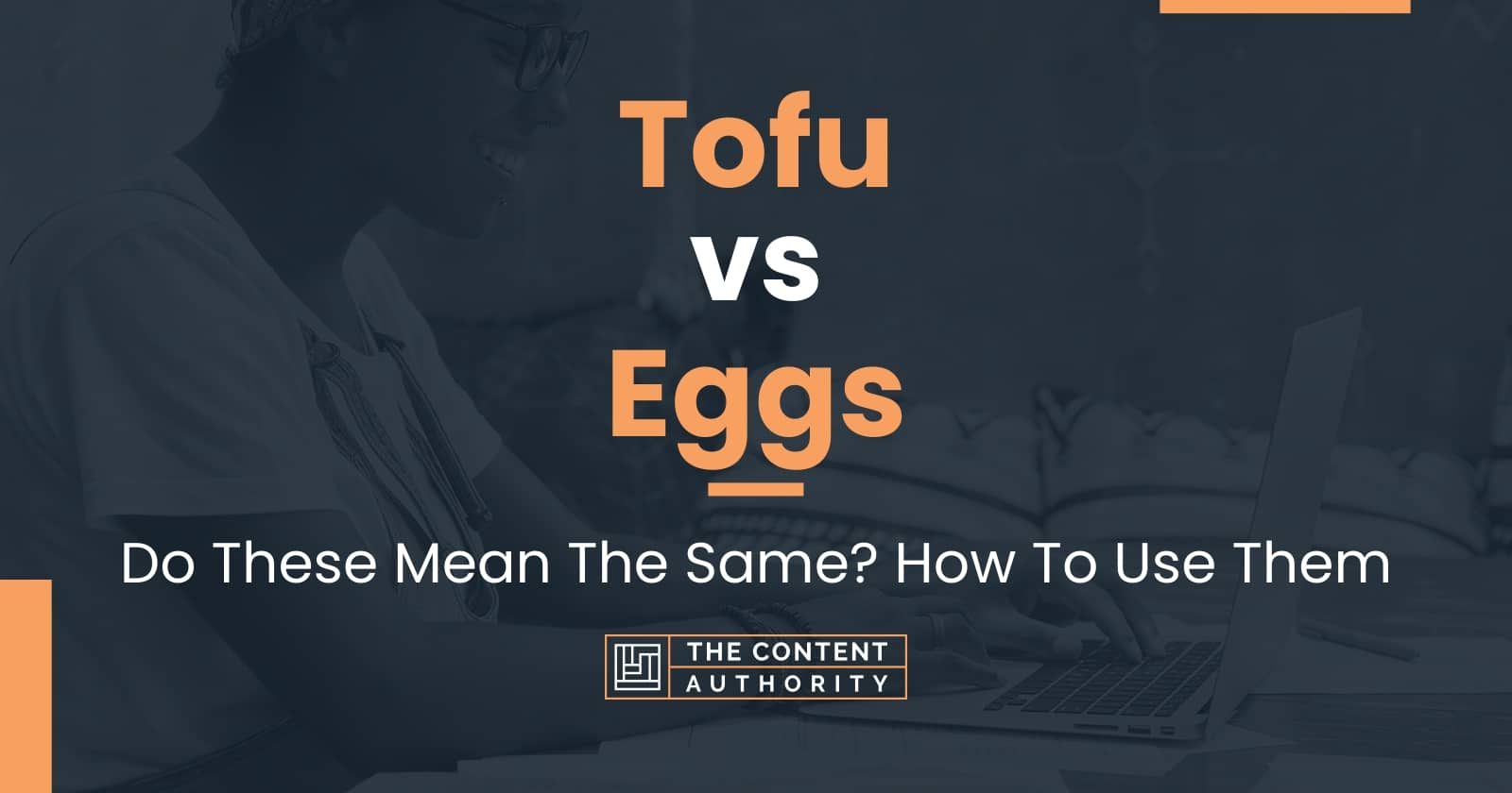 Tofu vs Eggs: Do These Mean The Same? How To Use Them