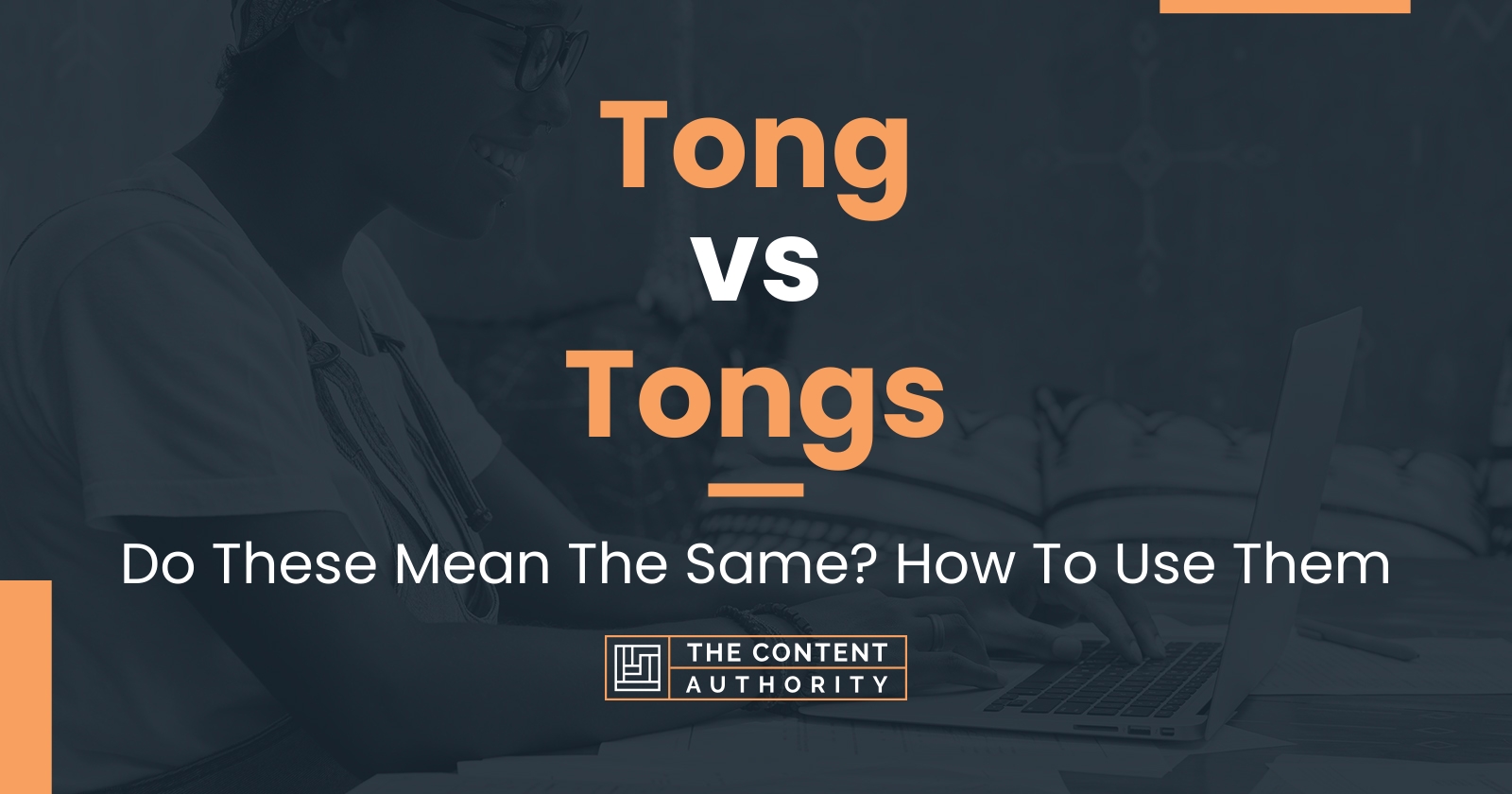 Tong vs Tongs Do These Mean The Same? How To Use Them