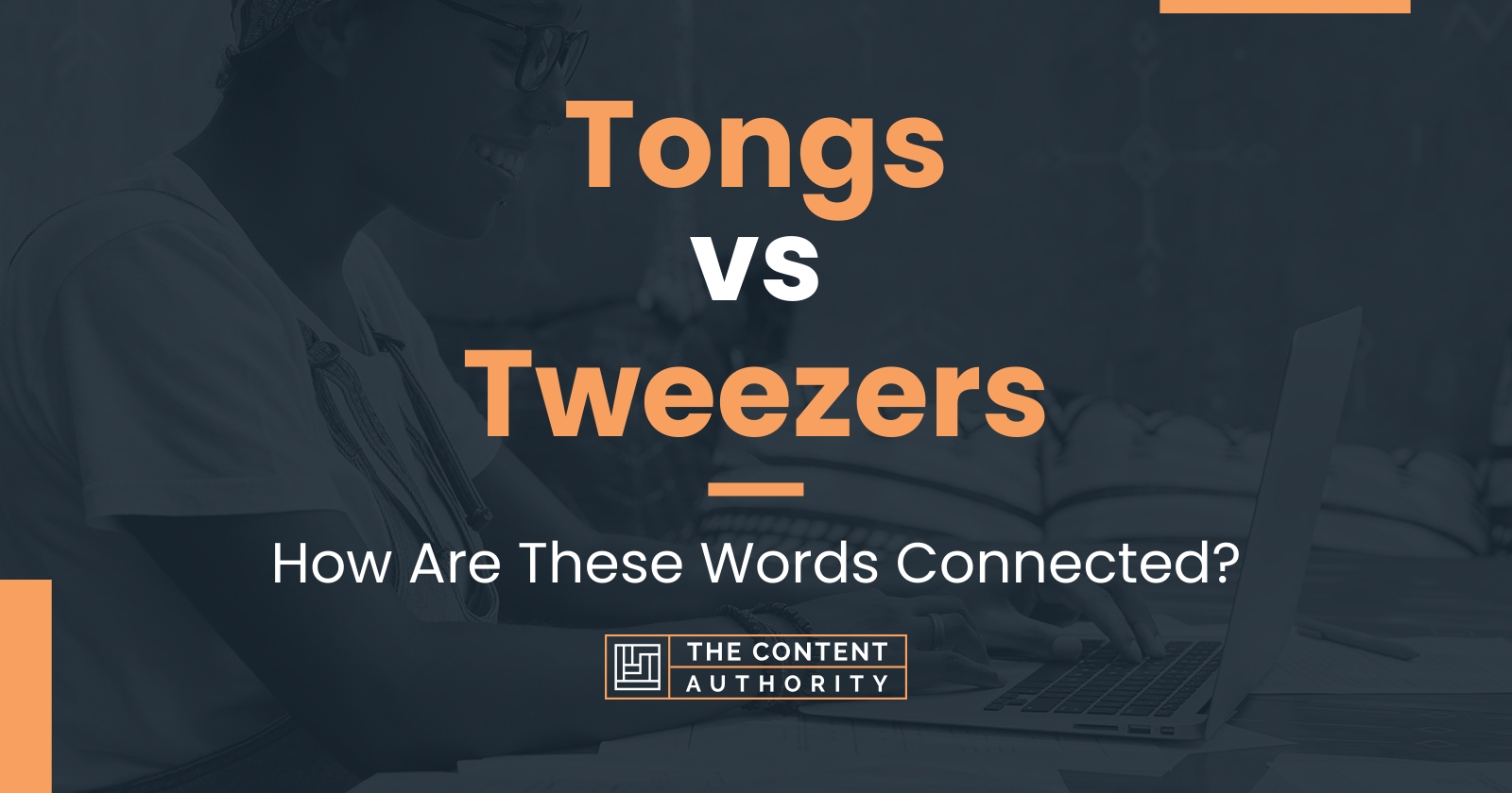 Tongs Vs Tweezers How Are These Words Connected   Tongs Vs Tweezers 