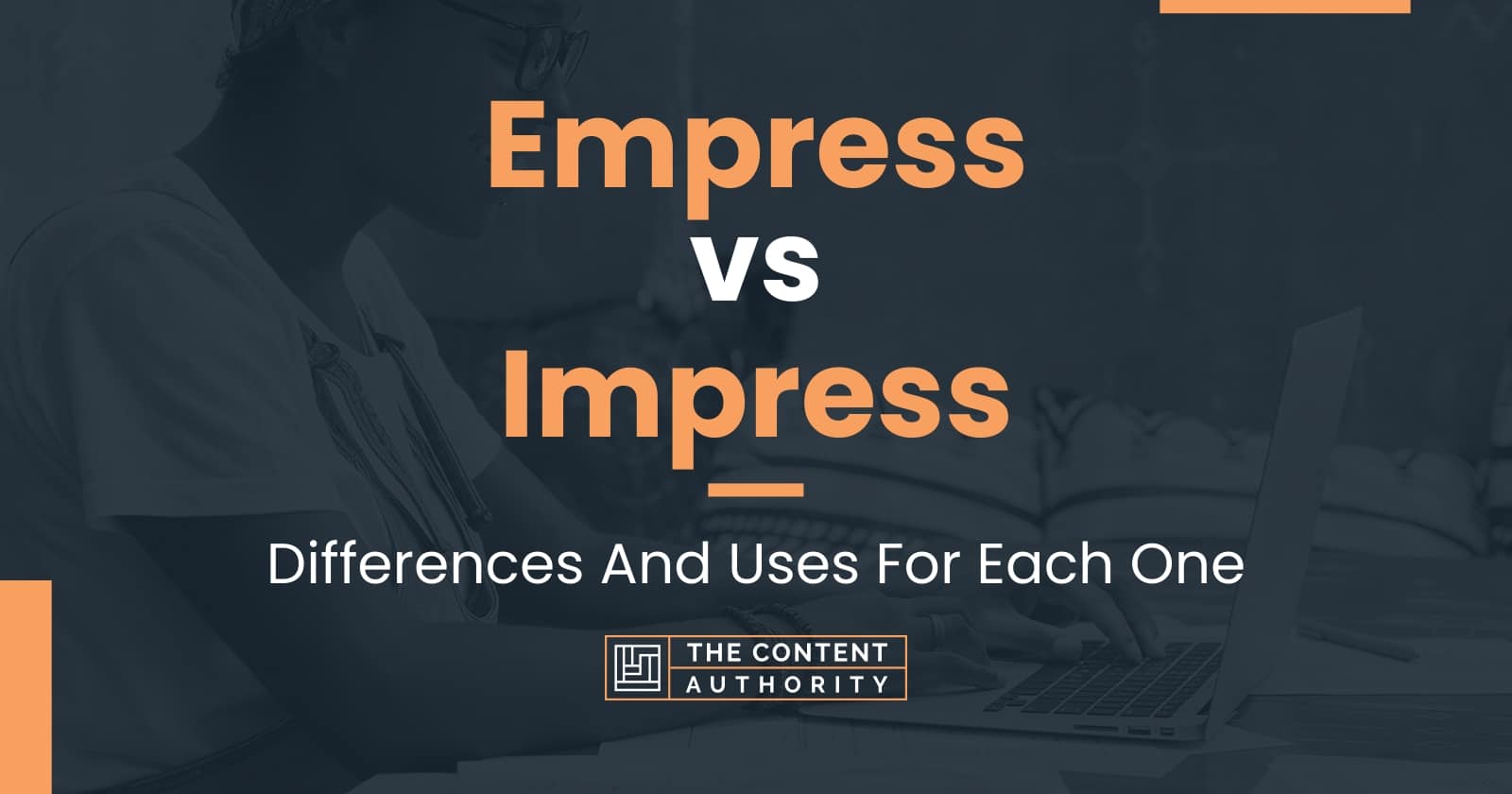 empress-vs-impress-differences-and-uses-for-each-one