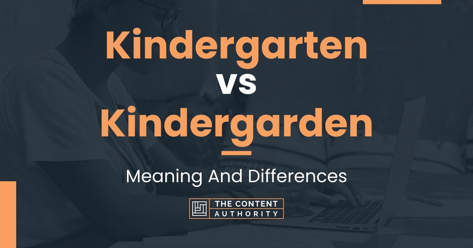 Kindergarten Vs Kindergarden Meaning And Differences