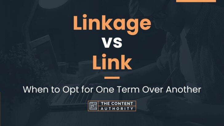 linkage-vs-link-when-to-opt-for-one-term-over-another