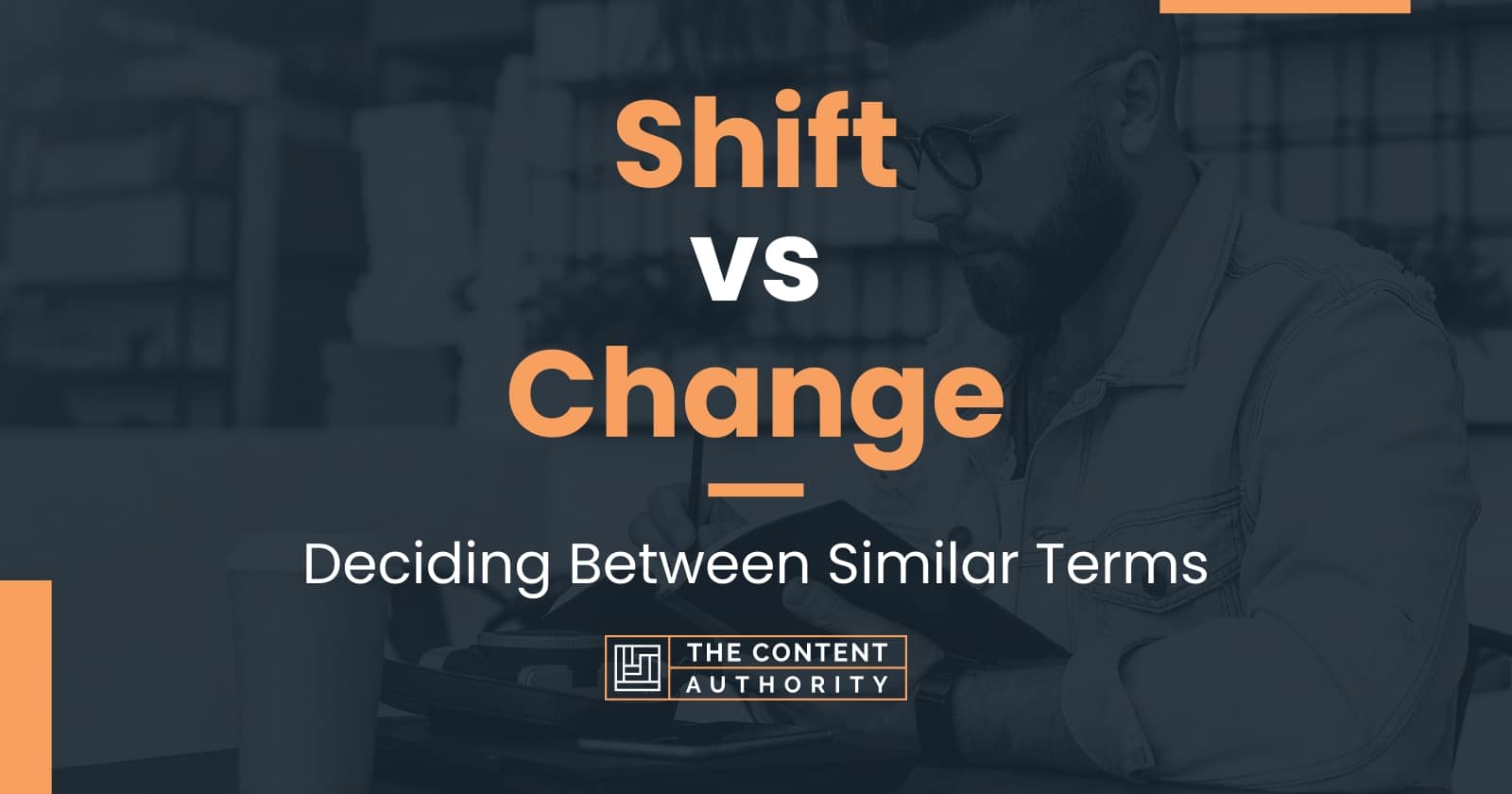 Shift vs Change: Deciding Between Similar Terms