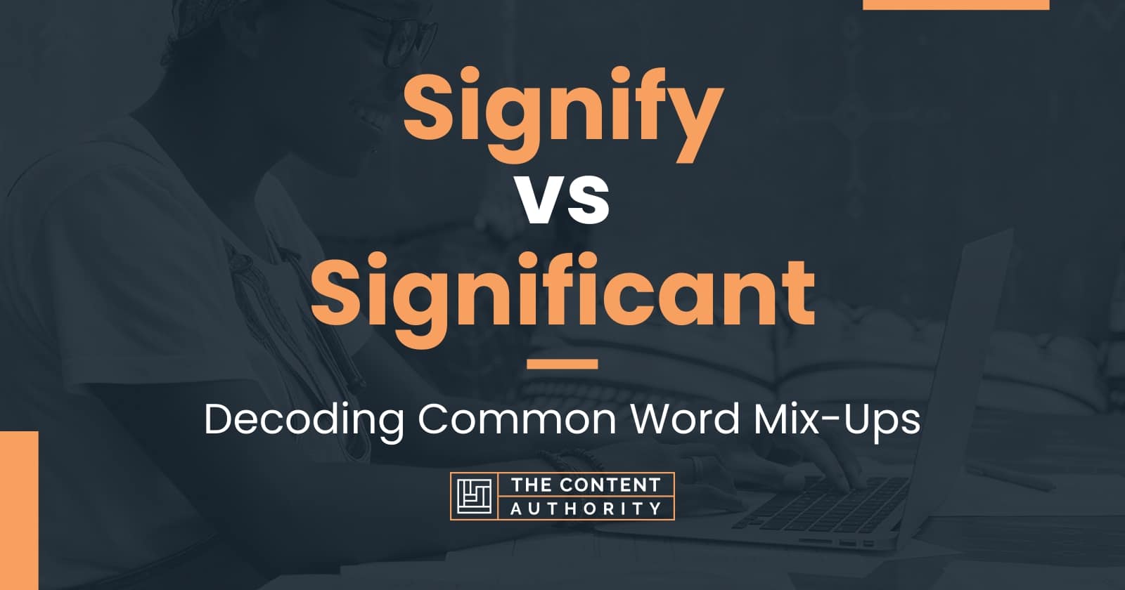 Signify Vs Significant Decoding Common Word Mix Ups