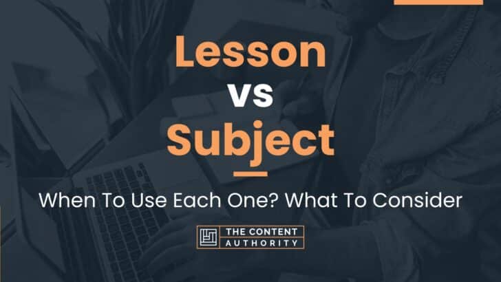 Lesson vs Subject: When To Use Each One? What To Consider