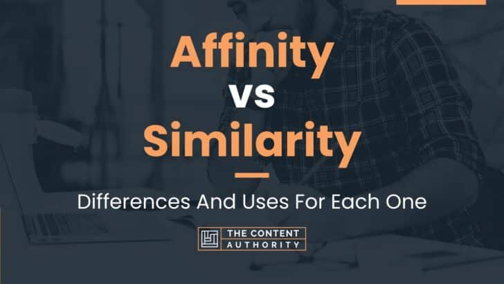 Affinity vs Similarity: Differences And Uses For Each One