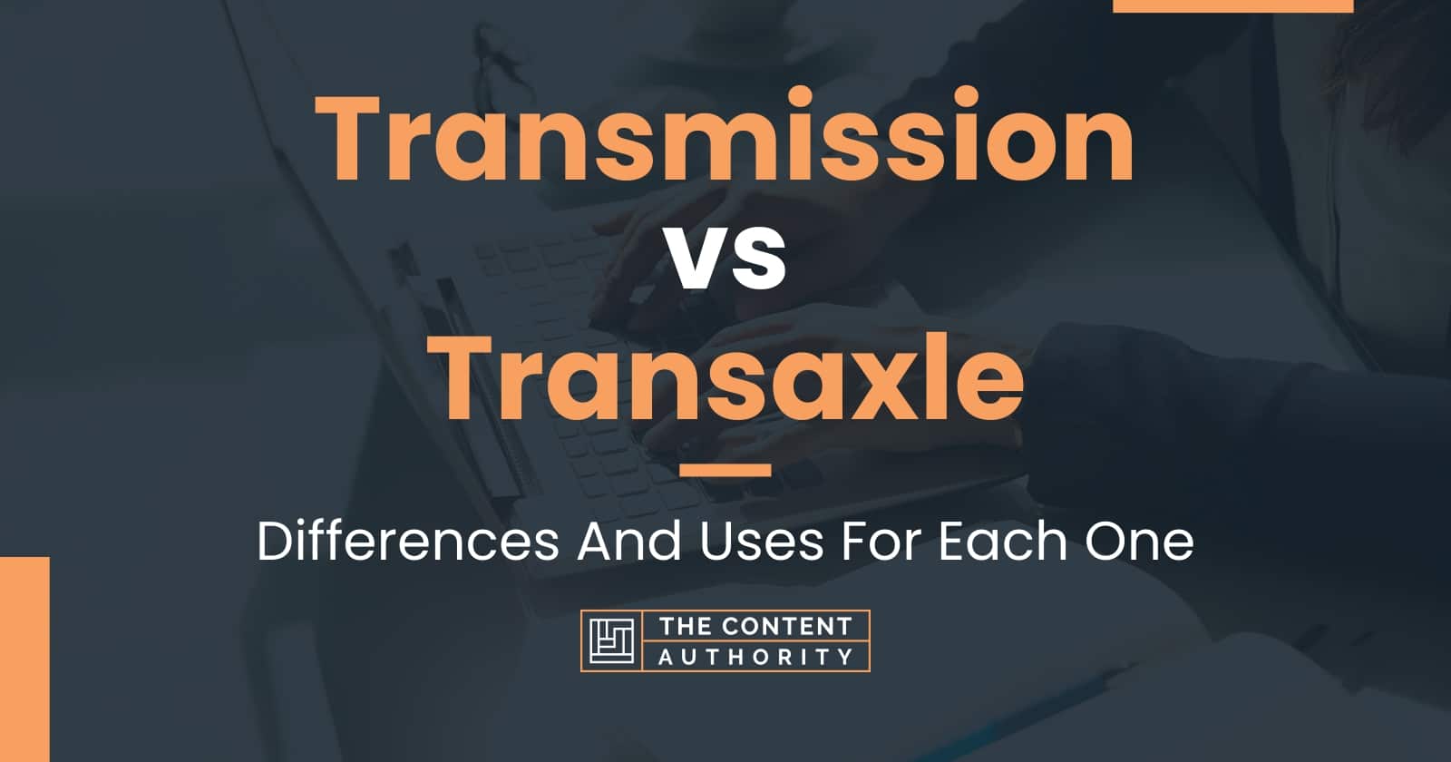 Transmission vs Transaxle Differences And Uses For Each One