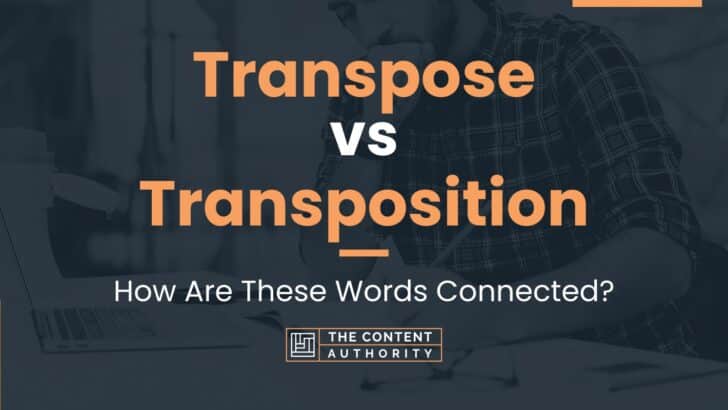 Transpose vs Transposition: How Are These Words Connected?
