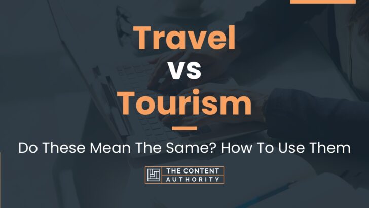 travel tourism difference