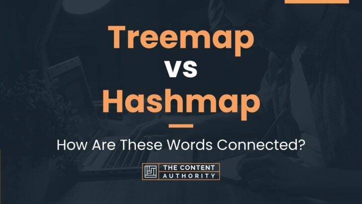 Treemap Vs Hashmap How Are These Words Connected   Treemap Vs Hashmap 728x410 