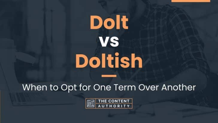 Dolt vs Doltish: When to Opt for One Term Over Another