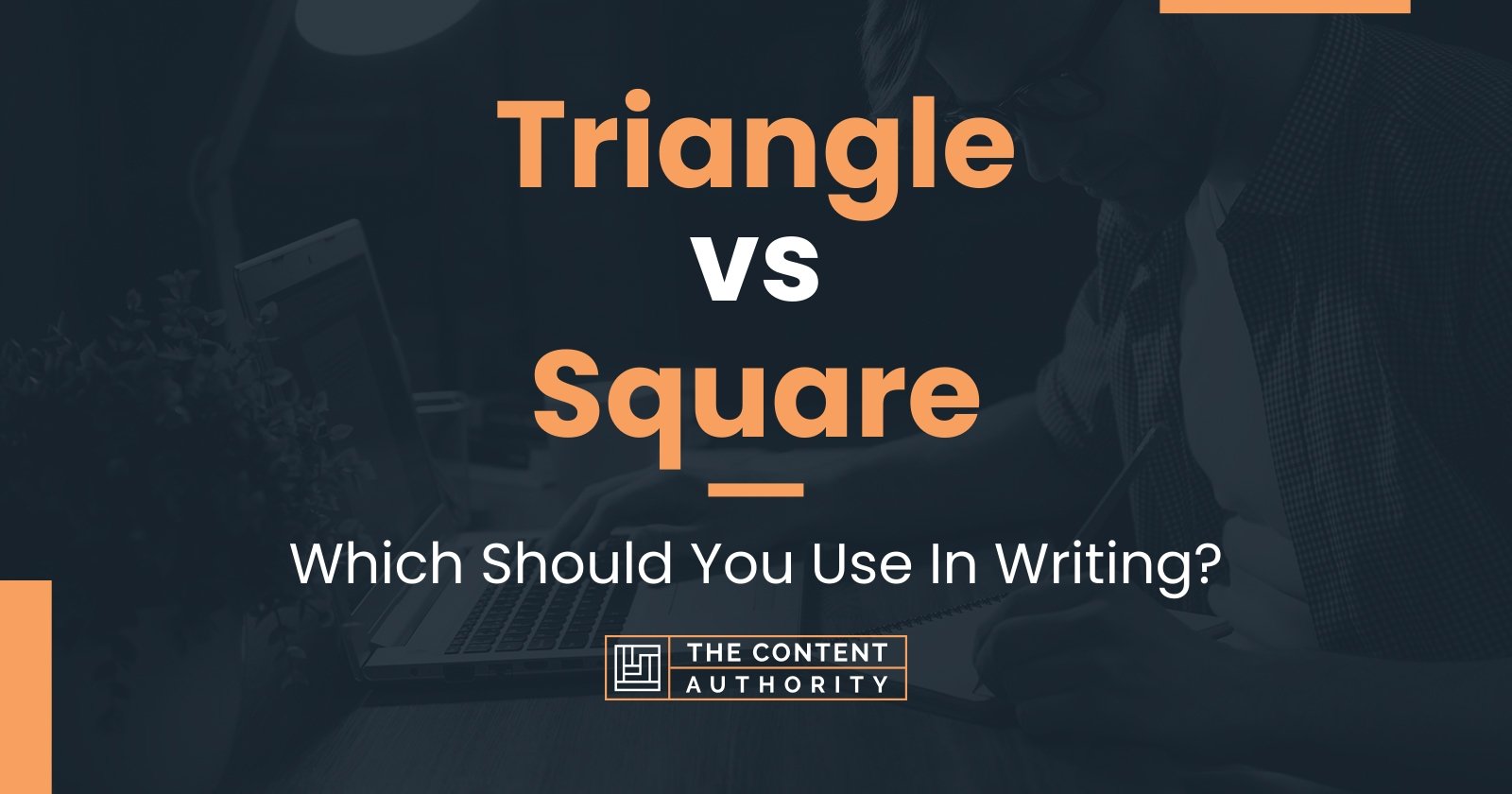 Triangle vs Square: Which Should You Use In Writing?