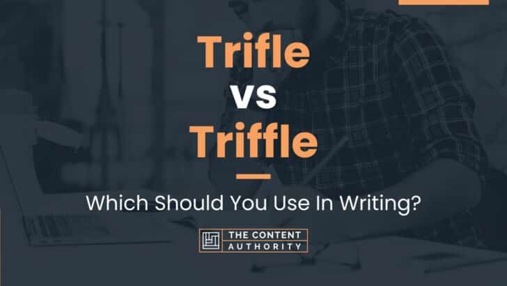 Trifle vs Triffle: Which Should You Use In Writing?