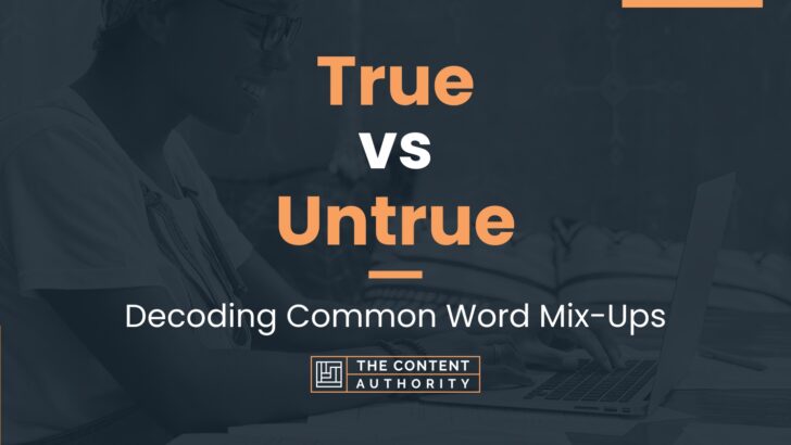 true-vs-untrue-decoding-common-word-mix-ups