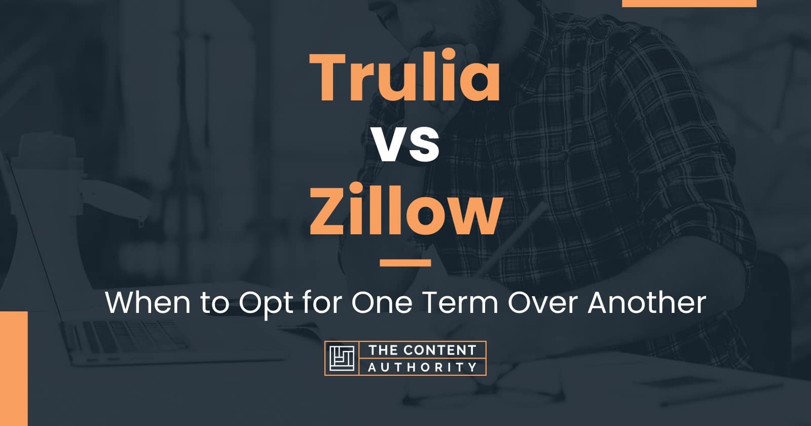 Trulia vs Zillow When to Opt for One Term Over Another