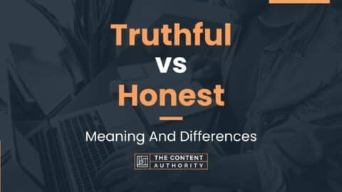 Truthful vs Honest: Meaning And Differences