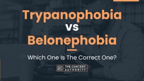 Trypanophobia vs Belonephobia: Which One Is The Correct One?