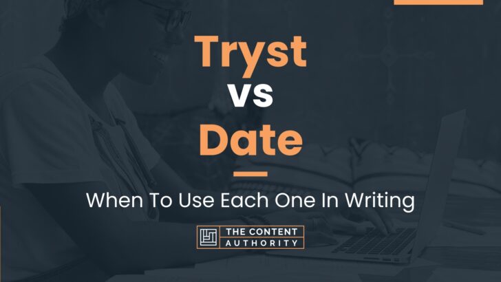 Tryst vs Date: When To Use Each One In Writing