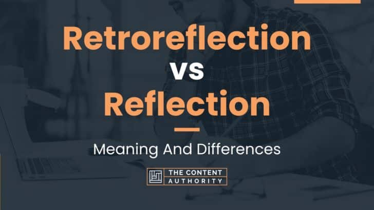 Retroreflection vs Reflection: Meaning And Differences