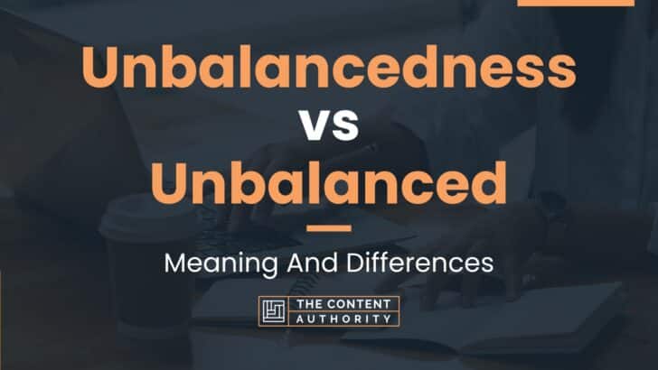 unbalancedness-vs-unbalanced-meaning-and-differences