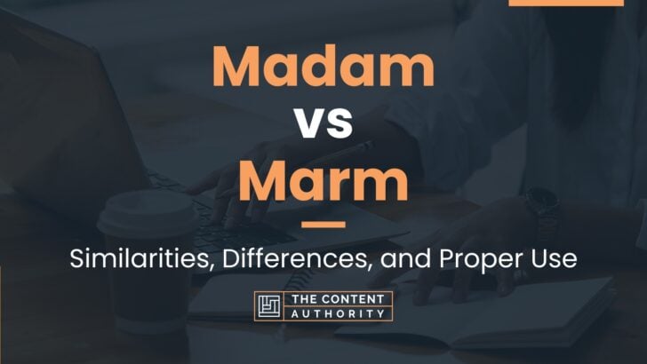Madam vs Marm: Similarities, Differences, and Proper Use