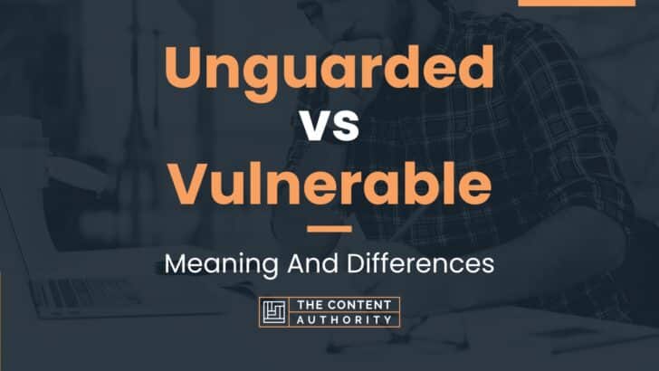 unguarded-vs-vulnerable-meaning-and-differences