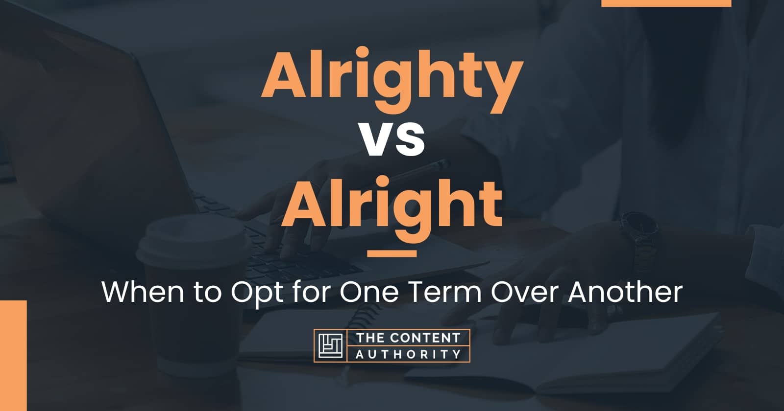 Alrighty vs Alright: When to Opt for One Term Over Another