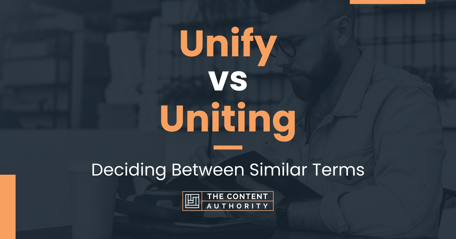 Unify Vs Uniting: Deciding Between Similar Terms